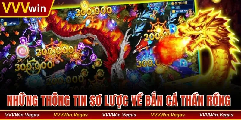 Những thông tin sơ lược về game bắn cá Thần Rồng